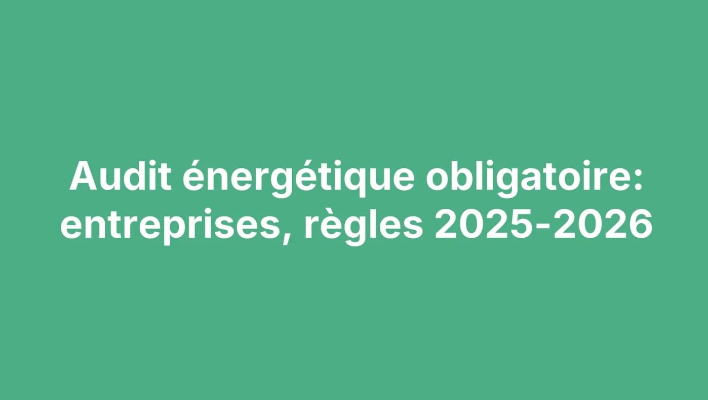 Auditoría energética obligatoria: empresas, reglas 2025‑2026